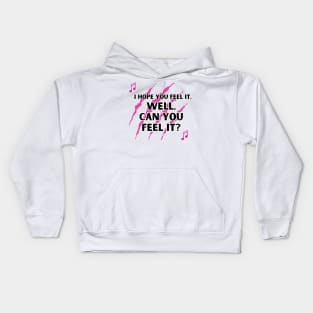 Well Can You Feel It? Kids Hoodie